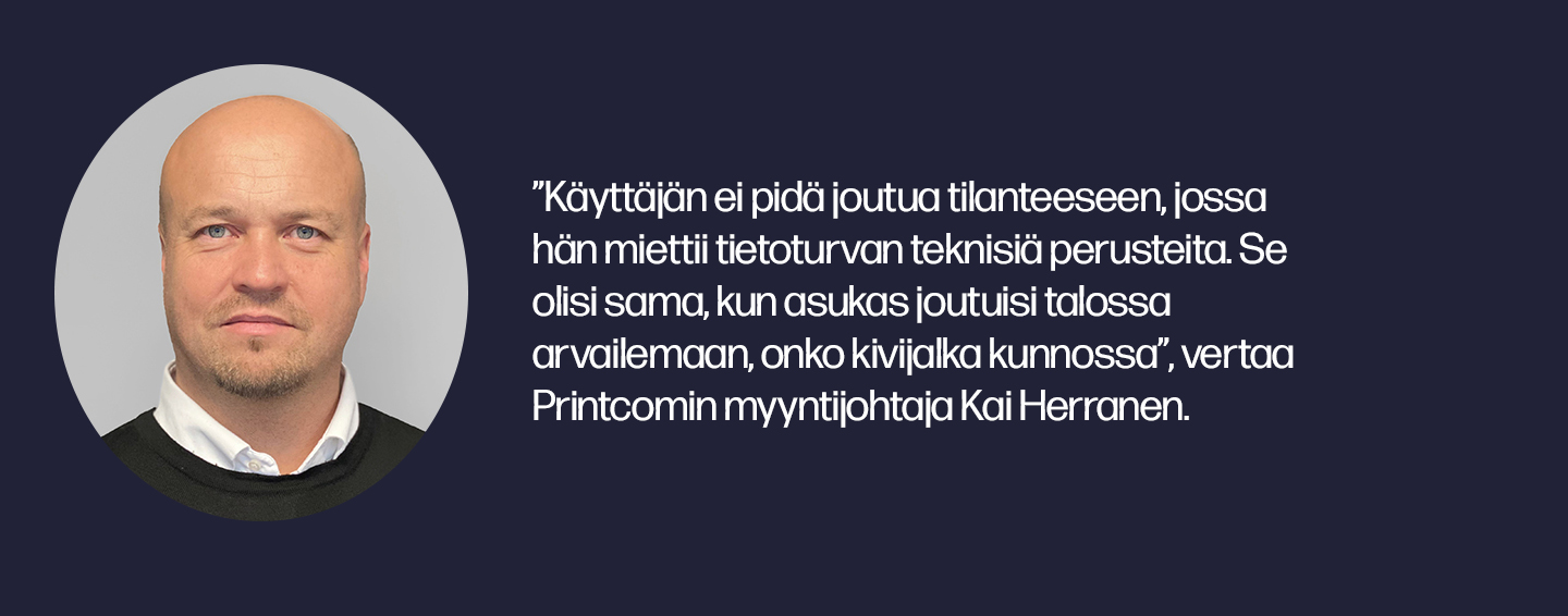 printcomin myyntijohtajan kai herranen ja lainausteksti tietoturvasta